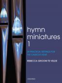 Hymn Miniatures 1: 28 Practical Settings For The Church Year: Organ (OUP) additional images 1 1