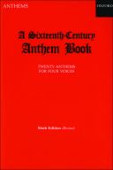 A Sixteenth Century Anthem Book: 24 Anthems: Vocal Satb: 6th Edition (OUP) additional images 1 1