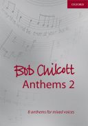 Bob Chilcott Anthems 2: 8 Anthems For Mixed Voices (OUP) additional images 1 1