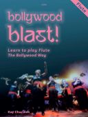 Bollywood Blast: Learn To Play Woodwind The Bollywood Way: Flute: Book & Cd additional images 1 1