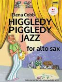 Higgledy Piggledy Jazz: Alto Saxophone & Piano: Book & Audio (Elena Cobb) additional images 1 1