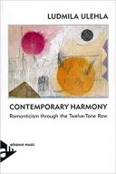 Contemporary Harmony: Romanticism Through The Twelve-Tone Row additional images 1 1