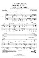 I Wish I Knew How It Would Feel To Be Free: Vocal SATB additional images 1 1