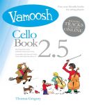 Vamoosh Cello Book 2.5: Pupils Book: Book & Audio (Thomas Gregory) additional images 1 1