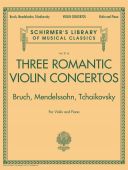 Three Romantic Violin Concertos: Bruch Mendelssohn Tchaikovsky: Violin & Piano (Schirmer) additional images 1 1