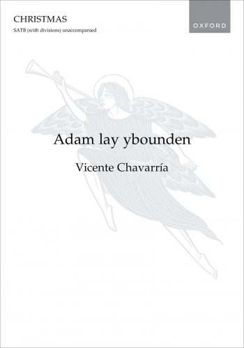 Chavarría: Adam lay ybounden for SATB (with divisions) unaccompanied