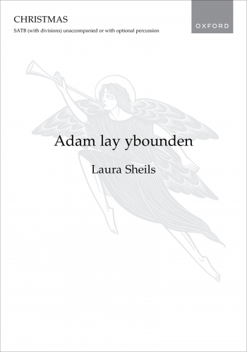 Sheils: Adam lay ybounden for SATB (with divisions) unaccompanied or with optional percussion