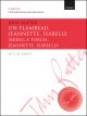 Un flambeau, Jeannette, Isabelle/Bring a torch, Jeannette, Isabella for SATB (with divisions) and sm