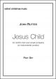 Rutter: Jesus Child for SATB and piano or orchestra or brass ensemble (OUP DIGITAL)