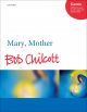 Chilcott: Mary, Mother for SATB and piano or with organ and optional harp (OUP) Digital Edition