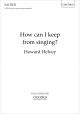 How can I keep from singing? for SATB (with divisions) unaccompanied (OUP) Digital Edition