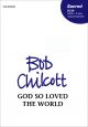 Chilcott: God So Loved The World: Vocal SATB  (OUP) Digital Edition