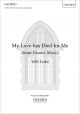 My Love Has Died For Me: For SATB (with Divisions) Unaccompanied (OUP) Digital Edition