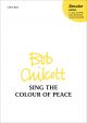 Chilcott: Sing The Colour Of Peace: Tenor Solo And SATB (OUP) Digital Edition