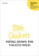 Chilcott: Piping down the valleys wild: SATB & Piano (OUP) Digital Edition