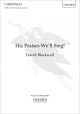 Blackwell: His Praises We'll Sing: Vocal SATB & Piano (OUP) Digital Edition