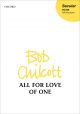 Chilcott: All For Love Of One: SA & Piano (OUP) Digital Edition