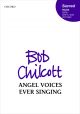 Chilcott: Angel Voices Ever Singing: SATB (with Alto Solo) & Organ (OUP) Digital Edition