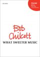Chilcott: What sweeter music: SAATTBB unaccompanied (OUP) Digital Edition
