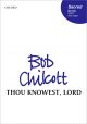 Chilcott: Thou knowest, Lord for SATB and organ, small ensemble, (OUP) Digital Edition