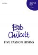 Chilcott: Five Passion Hymns: Vocal SATB And Piano (OUP) Digital Edition
