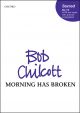 Chilcott: Morning has broken for SATB and organ (OUP) Digital Edition