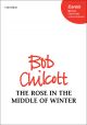 Chilcott: The Rose in the Middle of Winter: SSAATTBB unaccompanied (OUP) Digital Edition
