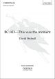 Bednall: BC: AD - This was the moment: SATB unaccompanied (OUP) Digital Edition