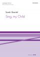 Quartel: Sing, my Child for SATB unaccompanied with hand drum (OUP) Digital Edition