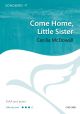 McDowall: Come Home, Little Sister This delicate, spring-like poem, by Kevin Crossley-Holland, is an