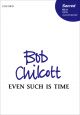Chilcott: Even such is time for unaccompanied SATB  (OUP) Digital Edition
