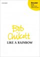 Chilcott: Like A Rainbow Vocal SSA  (OUP) Digital Edition
