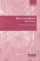 Greer: How excellent for SATB and organ or piano (OUP) Digital Edition