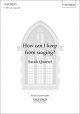 Quartel: How can I keep from singing? for SATB unaccompanied (OUP) Digital Edition