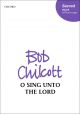 Chilcott: O sing unto the Lord for SATB and organ (OUP) Digital Edition