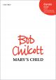 Chilcott: Marys Child Vocal SATB  (OUP) Digital Edition