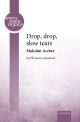 Archer: Drop, drop, slow tears for SATB unaccompanied (OUP) Digital Edition