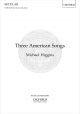 Higgins: Three American Songs for SATB (with divisions) and piano (OUP) Digital Edition