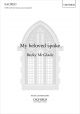 McGlade: My beloved spake for SATB (with divisions) unaccompanied (OUP) Digital Edition