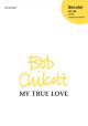 Chilcott: My true love for SATB unaccompanied (OUP) Digital Edition