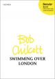 Chilcott: Swimming Over London: Vocal: Satb  (OUP) Digital Edition