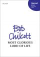 Chilcott: Most glorious Lord of life for SATB and organ (OUP) Digital Edition
