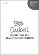 Chilcott: Before the ice (O magnum mysterium) for SSAATTBB unaccompanied (OUP) Digital Edition