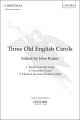 Three Old English Carols for SATB unaccompanied (OUP) Digital Edition
