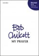 Chilcott: My prayer for double SATB choir unaccompanied (OUP) Digital Edition