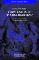 How far is it to Bethlehem? for SATB, 2 flutes, and harp or piano OR SATB, (OUP) Digital Edition