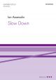Assersohn: Slow Down for SATB and piano (OUP) Digital Edition