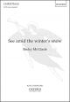 McGlade: See amid the winter's snow for SATB unaccompanied. (OUP) Digital Edition