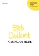 Chilcott: A Song of Blue for SATB and piano