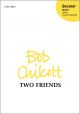 Chilcott: Two Friends for SATB unaccompanied (OUP) Digital Edition